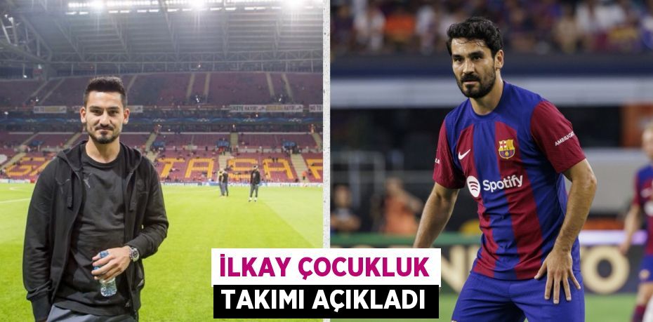 İLKAY ÇOCUKLUK TAKIMI AÇIKLADI