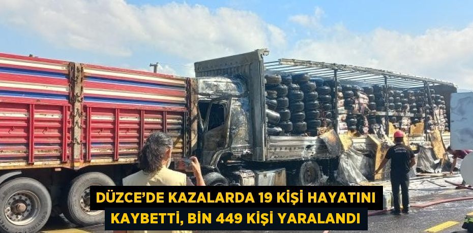 DÜZCE’DE KAZALARDA 19 KİŞİ HAYATINI KAYBETTİ, BİN 449 KİŞİ YARALANDI