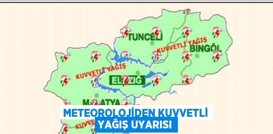 METEOROLOJİDEN KUVVETLİ YAĞIŞ UYARISI