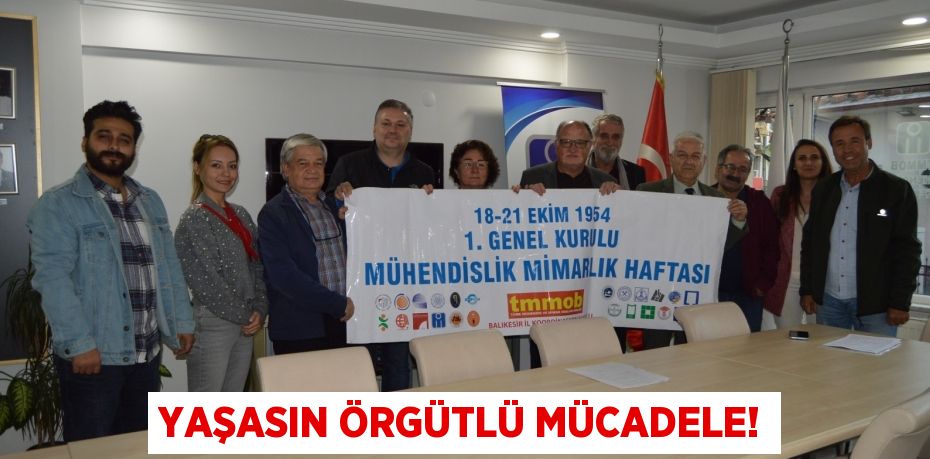 YAŞASIN ÖRGÜTLÜ MÜCADELE!