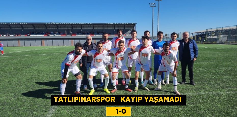 TATLIPINARSPOR   KAYIP YAŞAMADI     1-0