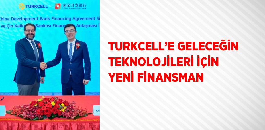 TURKCELL’E GELECEĞİN TEKNOLOJİLERİ İÇİN YENİ FİNANSMAN