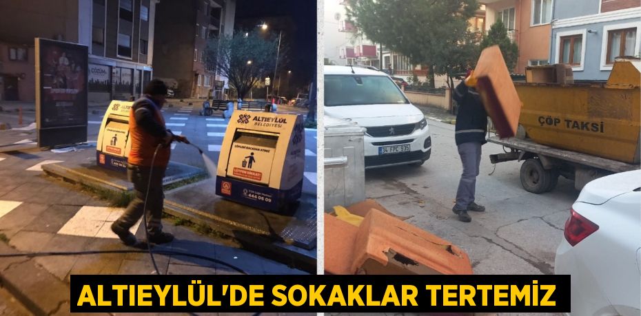 ALTIEYLÜL’DE SOKAKLAR TERTEMİZ