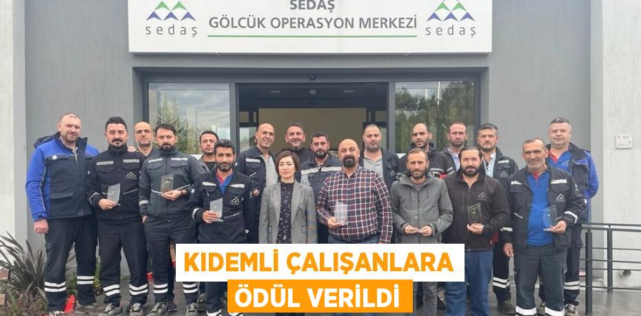 KIDEMLİ ÇALIŞANLARA ÖDÜL VERİLDİ