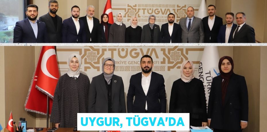 UYGUR, TÜGVA’DA