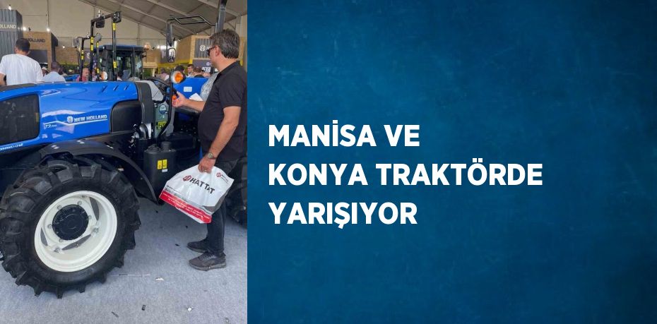 MANİSA VE KONYA TRAKTÖRDE YARIŞIYOR