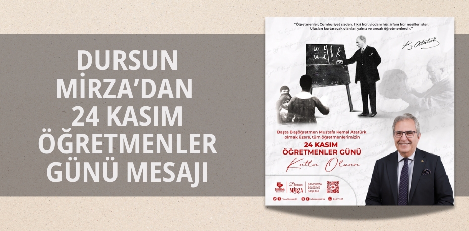 DURSUN MİRZA’DAN 24 KASIM ÖĞRETMENLER GÜNÜ MESAJI