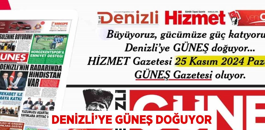 DENİZLİ’YE GÜNEŞ DOĞUYOR