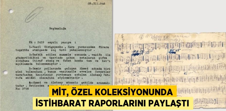 MİT, ÖZEL KOLEKSİYONUNDA İSTİHBARAT RAPORLARINI PAYLAŞTI