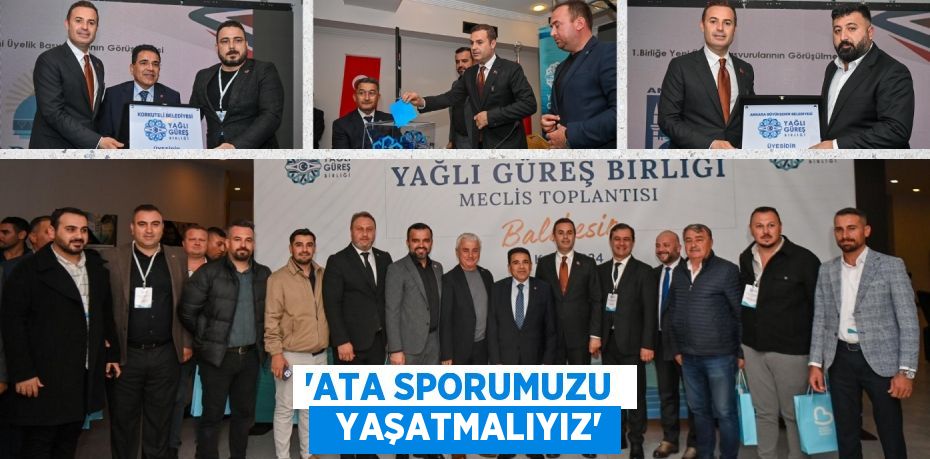 ”ATA SPORUMUZU    YAŞATMALIYIZ”