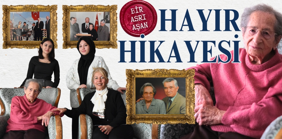 BİR ASRI AŞAN  HAYIR HİKAYESİ