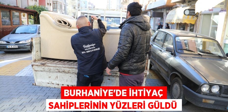 BURHANİYE’DE İHTİYAÇ SAHİPLERİNİN YÜZLERİ GÜLDÜ