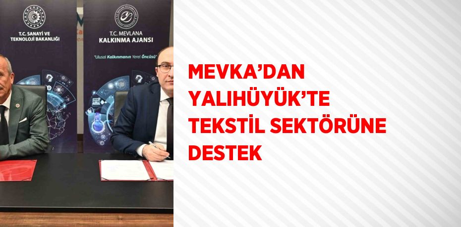 MEVKA’DAN YALIHÜYÜK’TE TEKSTİL SEKTÖRÜNE DESTEK