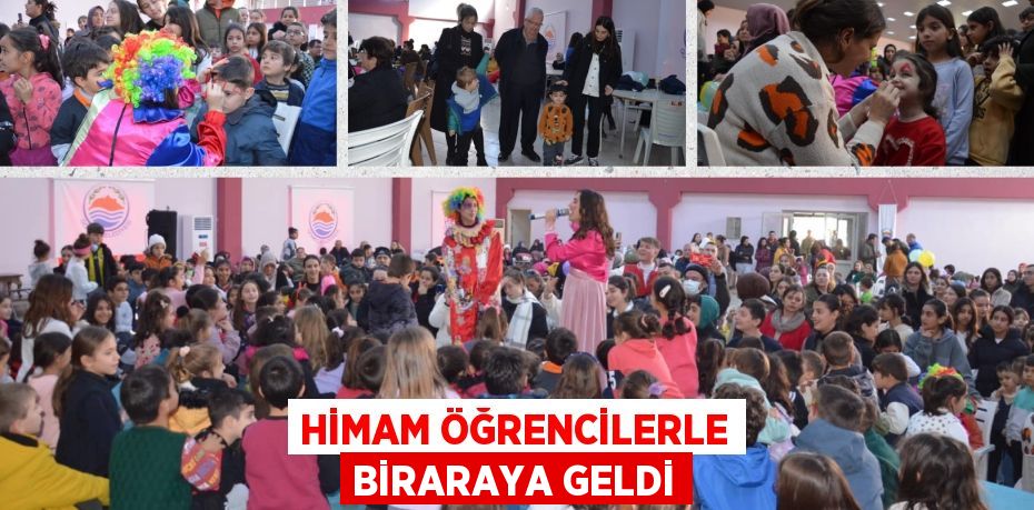 HİMAM ÖĞRENCİLERLE BİRARAYA GELDİ