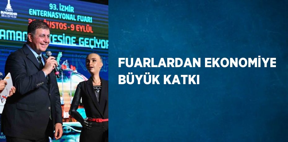 FUARLARDAN EKONOMİYE BÜYÜK KATKI