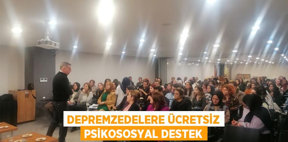 Depremzedelere ücretsiz psikososyal destek