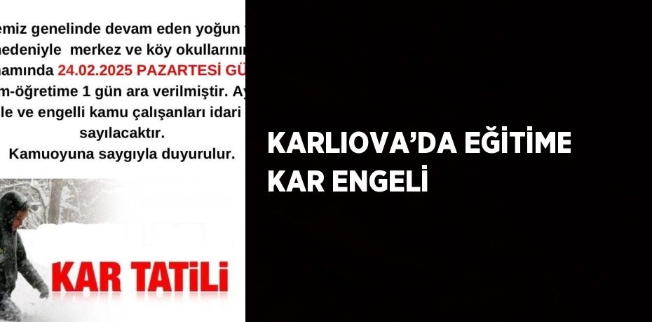 KARLIOVA’DA EĞİTİME KAR ENGELİ