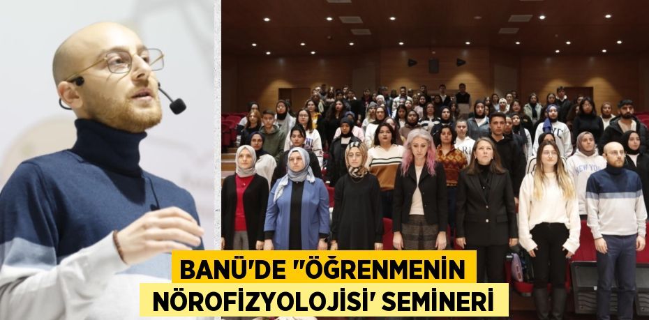 BANÜ’DE ‘’ÖĞRENMENİN  NÖROFİZYOLOJİSİ” SEMİNERİ