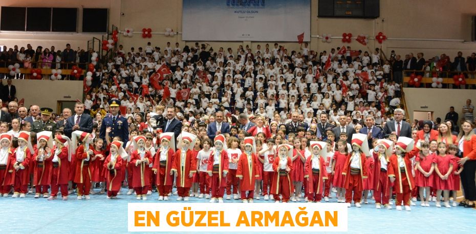 EN GÜZEL ARMAĞAN