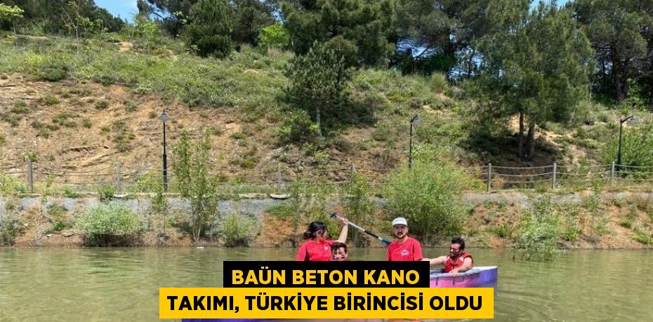 BAÜN BETON KANO TAKIMI, TÜRKİYE BİRİNCİSİ OLDU