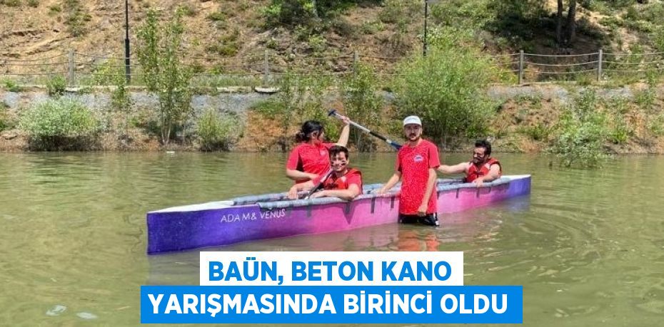 BAÜN, BETON KANO YARIŞMASINDA BİRİNCİ OLDU