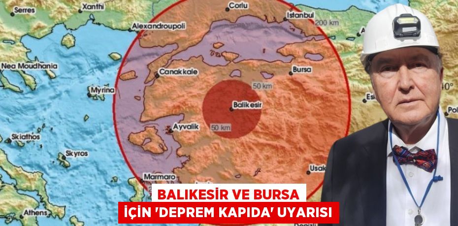 BALIKESİR VE BURSA İÇİN “DEPREM KAPIDA” UYARISI