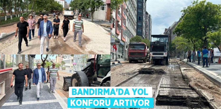 BANDIRMA’DA YOL KONFORU ARTIYOR