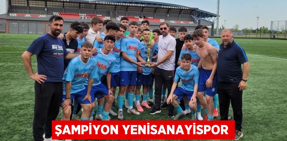 ŞAMPİYON YENİSANAYİSPOR