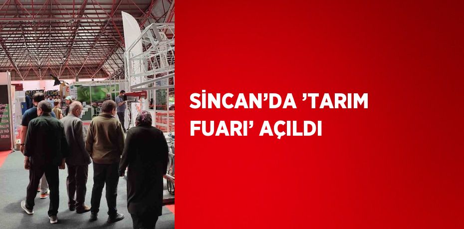 SİNCAN’DA ’TARIM FUARI’ AÇILDI