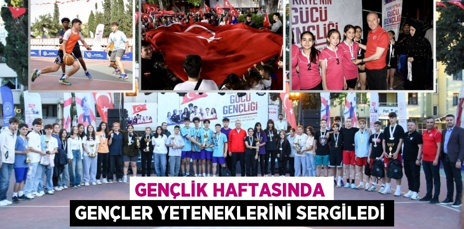 GENÇLİK HAFTASINDA GENÇLER YETENEKLERİNİ SERGİLEDİ