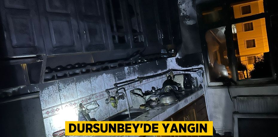 DURSUNBEY’DE YANGIN