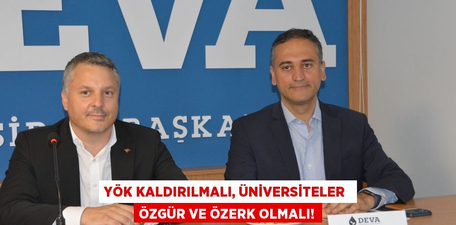 YÖK KALDIRILMALI, ÜNİVERSİTELER  ÖZGÜR VE ÖZERK OLMALI!