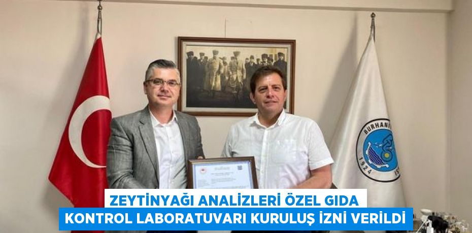 ZEYTİNYAĞI ANALİZLERİ ÖZEL GIDA KONTROL LABORATUVARI KURULUŞ İZNİ VERİLDİ