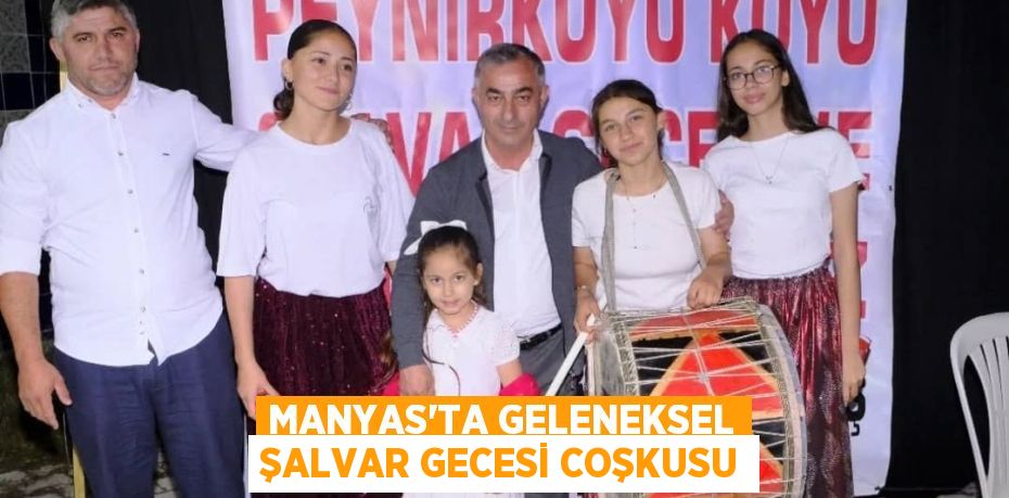 Manyas’ta Geleneksel Şalvar Gecesi Coşkusu