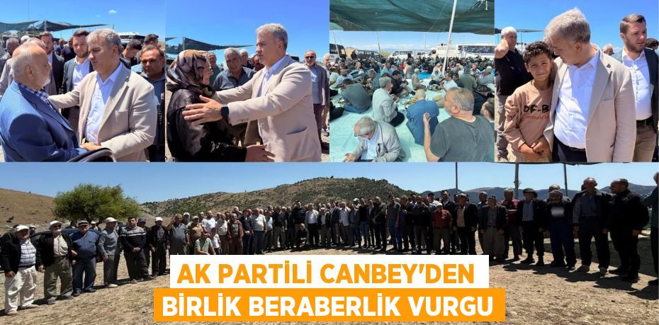 AK Partili Canbey’den birlik beraberlik vurgu