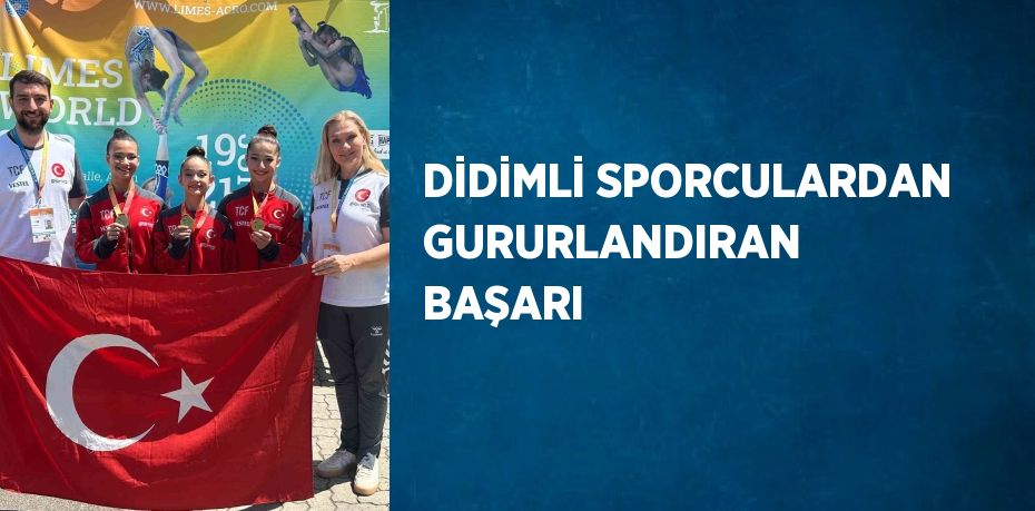 DİDİMLİ SPORCULARDAN GURURLANDIRAN BAŞARI