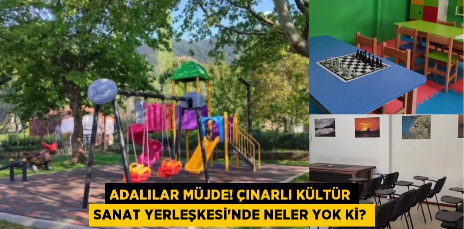Adalılar Müjde! Çınarlı Kültür Sanat Yerleşkesi'nde Neler Yok Ki?
