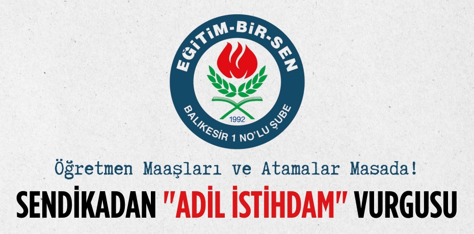 Öğretmen Maaşları ve Atamalar Masada! Sendikadan "Adil İstihdam" Vurgusu