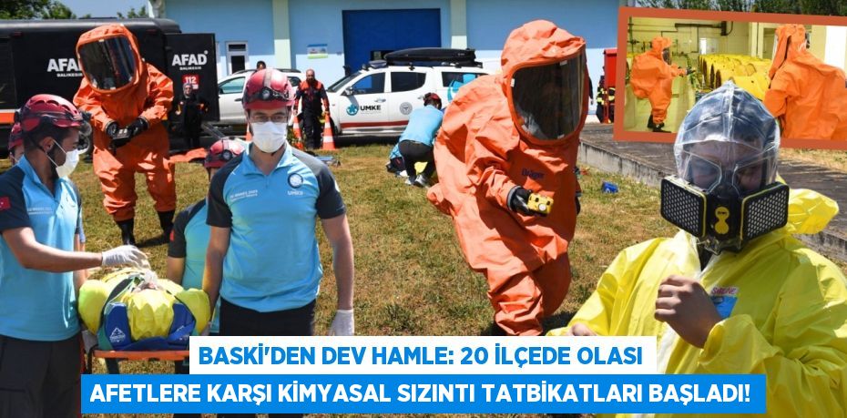 BASKİ'den Dev Hamle: 20 İlçede Olası Afetlere Karşı Kimyasal Sızıntı Tatbikatları Başladı!
