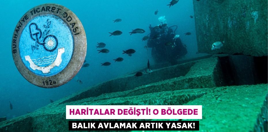 Haritalar Değişti! O Bölgede Balık Avlamak Artık Yasak!