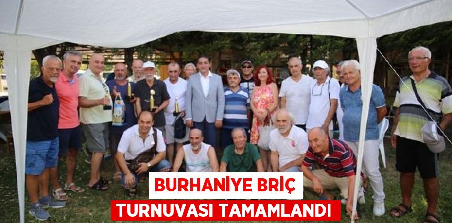 BURHANİYE BRİÇ TURNUVASI TAMAMLANDI