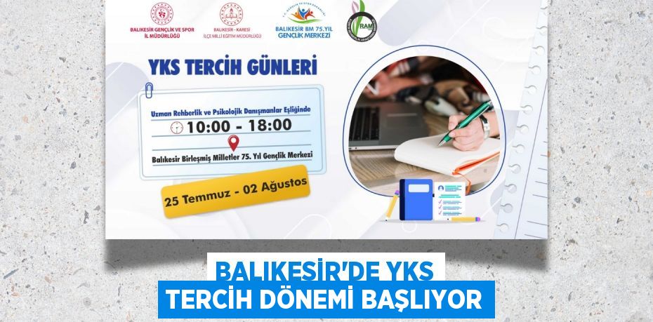 BALIKESİR'DE YKS TERCİH DÖNEMİ BAŞLIYOR