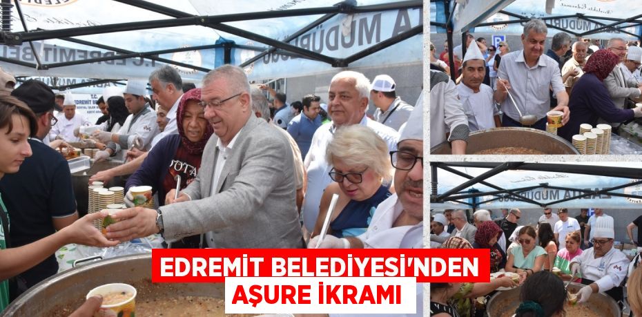 EDREMİT BELEDİYESİ’NDEN AŞURE İKRAMI