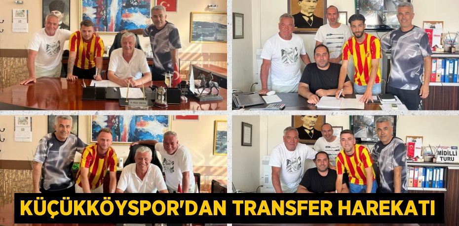 KÜÇÜKKÖYSPOR’DAN TRANSFER HAREKATI