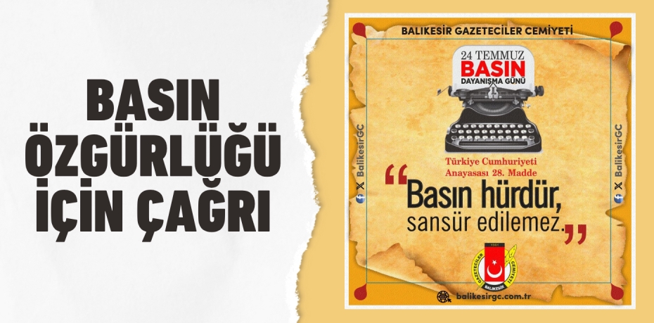 BASIN ÖZGÜRLÜĞÜ İÇİN ÇAĞRI