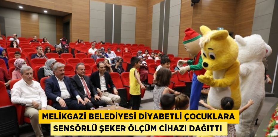 MELİKGAZİ BELEDİYESİ DİYABETLİ ÇOCUKLARA SENSÖRLÜ ŞEKER ÖLÇÜM CİHAZI DAĞITTI