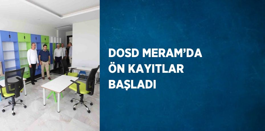 DOSD MERAM’DA ÖN KAYITLAR BAŞLADI