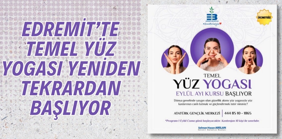 EDREMİT’TE TEMEL YÜZ YOGASI YENİDEN TEKRARDAN BAŞLIYOR