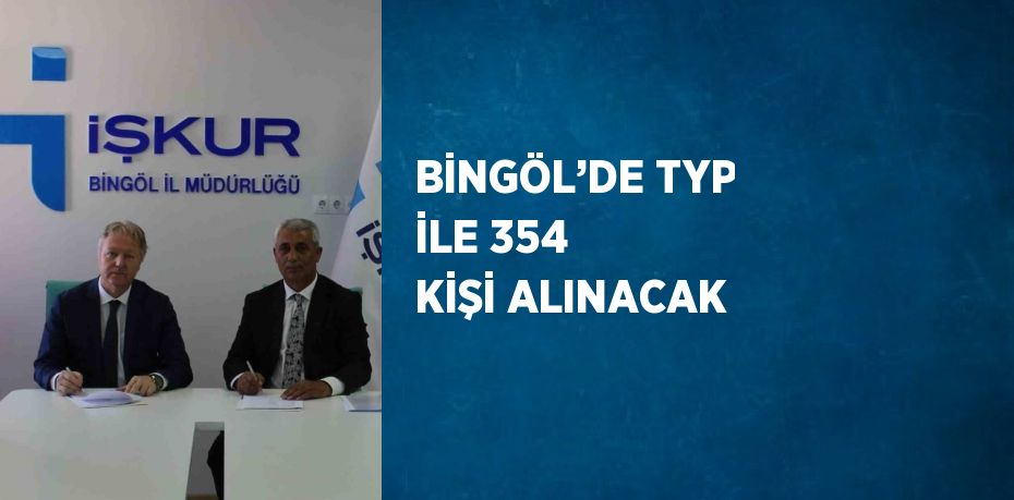 BİNGÖL’DE TYP İLE 354 KİŞİ ALINACAK