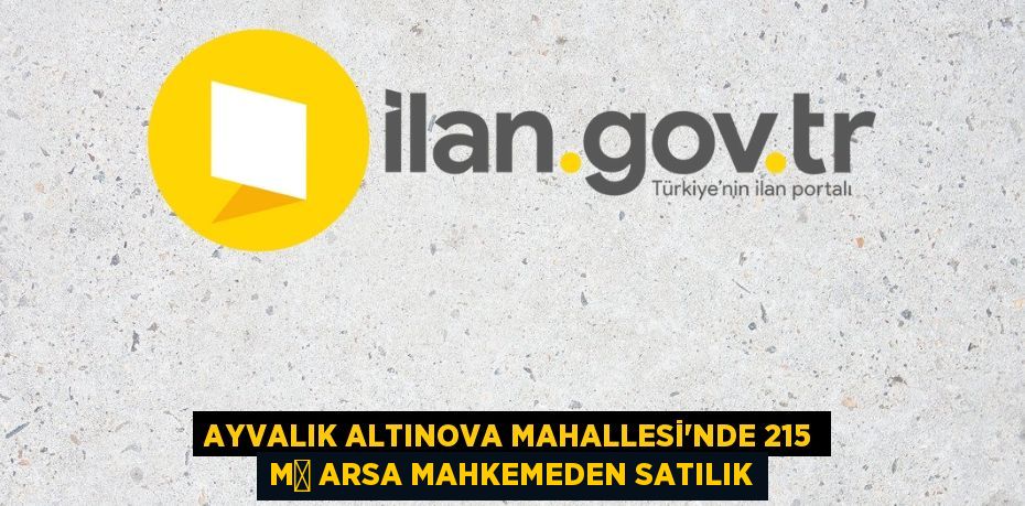 Ayvalık Altınova Mahallesi'nde 215 m² arsa mahkemeden satılık